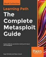 The Complete Metasploit Guide - Sagar Rahalkar, Nipun Jaswal