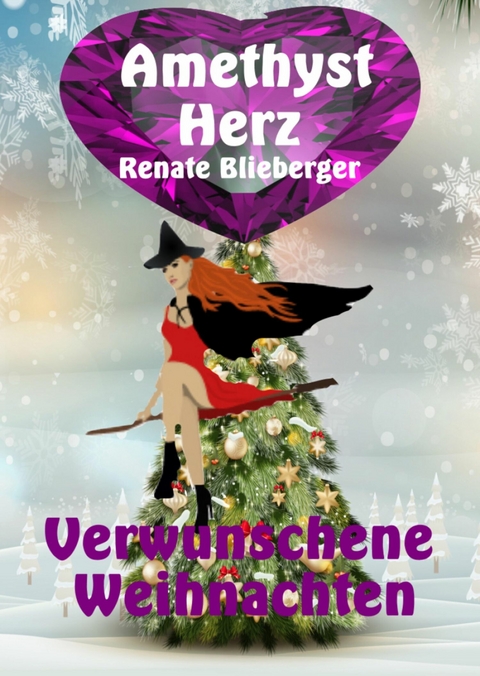 Amethystherz - Verwunschene Weihnachten - Renate Blieberger