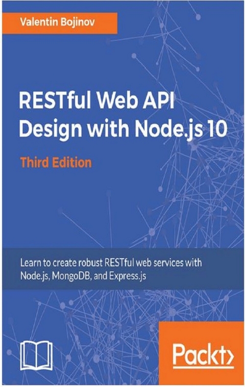 RESTful Web API Design with Node.js 10, Third Edition - Valentin Bojinov