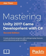 Mastering Unity 2017 Game Development with C# - Second Edition - Alan Thorn