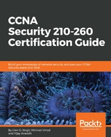 CCNA Security 210-260 Certification Guide - Glen D. Singh, Michael Vinod, Vijay Anandh