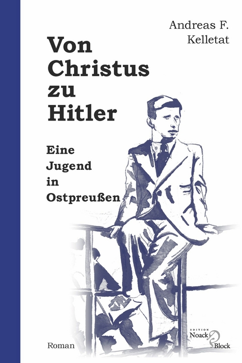 Von Christus zu Hitler -  Andreas F. Kelletat