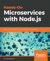 Hands-On Microservices with Node.js - Diogo Resende