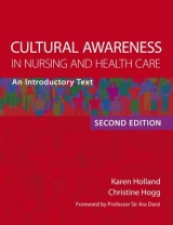 Cultural Awareness in Nursing and Health Care, Second Edition - Hogg, Christine; Holland, Karen