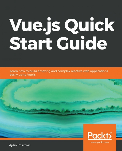 Vue.js Quick Start Guide - Ajdin Imsirovic