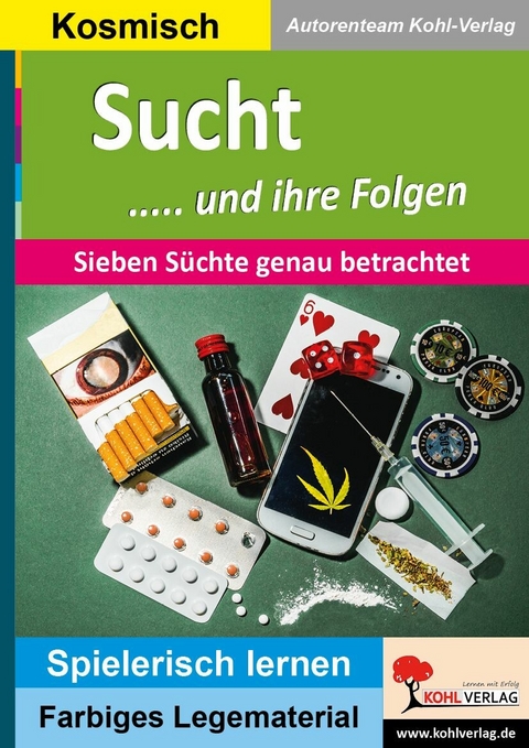 Sucht ..... und ihre Folgen -  Autorenteam Kohl-Verlag