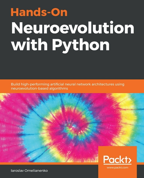 Hands-On Neuroevolution with Python - Iaroslav Omelianenko