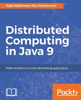 Distributed Computing in Java 9 -  Pattamsetti Raja Malleswara Rao Pattamsetti