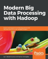 Modern Big Data Processing with Hadoop - V Naresh Kumar, Prashant Shindgikar