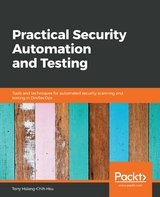 Practical Security Automation and Testing - Tony Hsiang-Chih Hsu