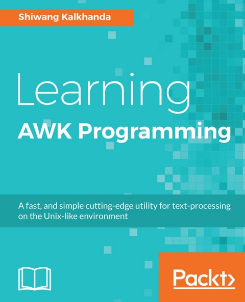 Learning AWK Programming - Shiwang Kalkhanda