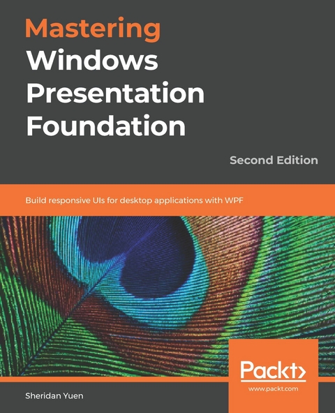 Mastering Windows Presentation Foundation - Sheridan Yuen