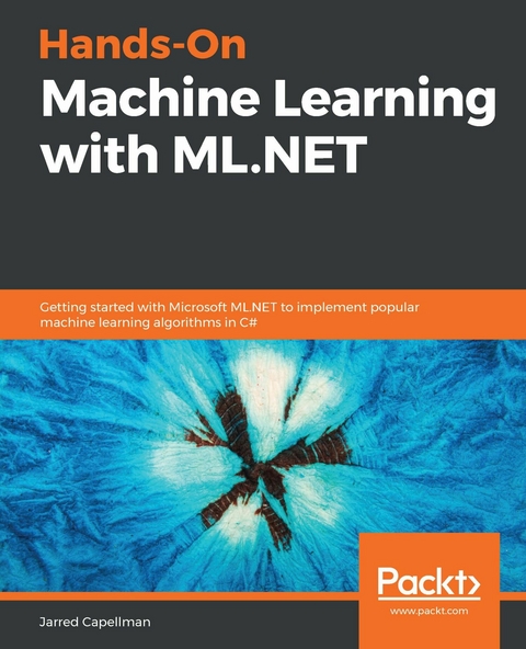 Hands-On Machine Learning with ML.NET - Jarred Capellman