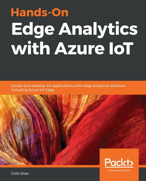 Hands-On Edge Analytics with Azure IoT - Colin Dow