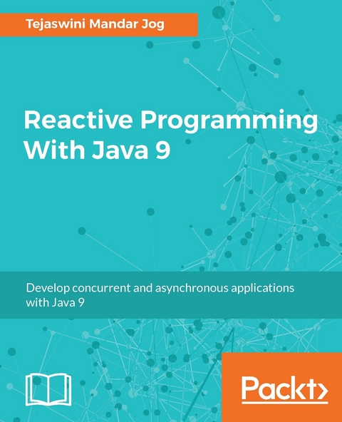 Reactive Programming With Java 9 - Tejaswini Mandar Jog