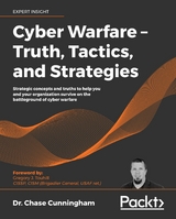 Cyber Warfare – Truth, Tactics, and Strategies - Dr. Chase Cunningham, Gregory J. Touhill