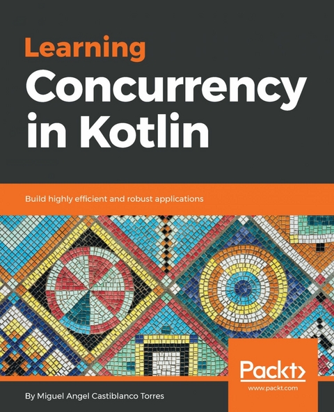 Learning Concurrency in Kotlin - Miguel Angel Castiblanco Torres