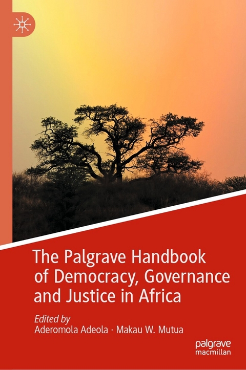 The Palgrave Handbook of Democracy, Governance and Justice in Africa - 