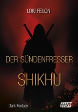 Der Sündenfresser: Shikhu - Loki Feilon