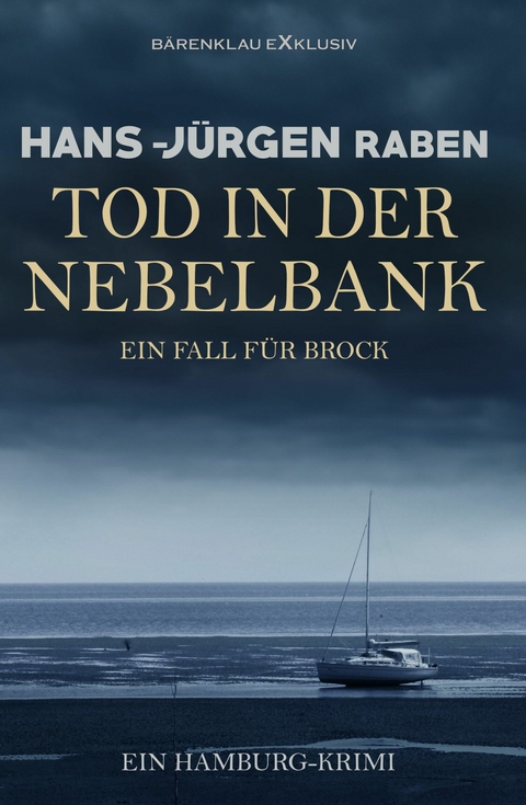 Tod in der Nebelbank – Ein Fall für Brock: Ein Hamburg-Krimi - Hans-Jürgen Raben