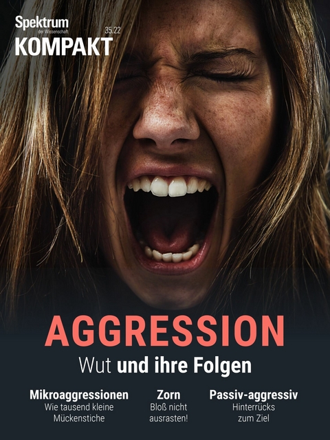 Spektrum Kompakt - Aggressionen -  Spektrum der Wissenschaft