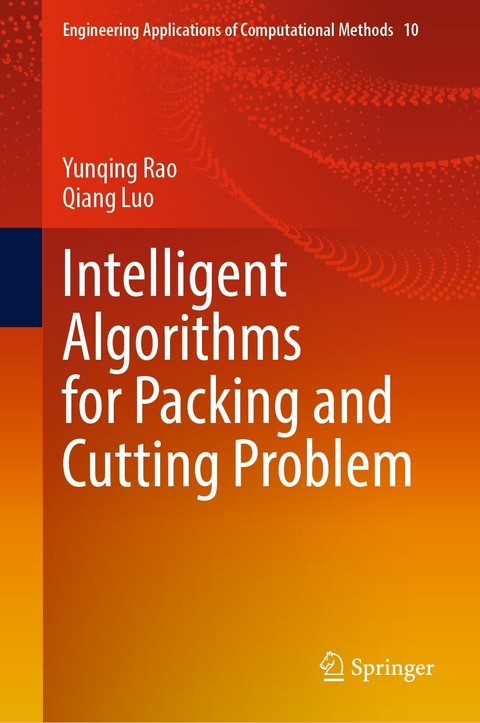 Intelligent Algorithms for Packing and Cutting Problem - Yunqing Rao, Qiang Luo