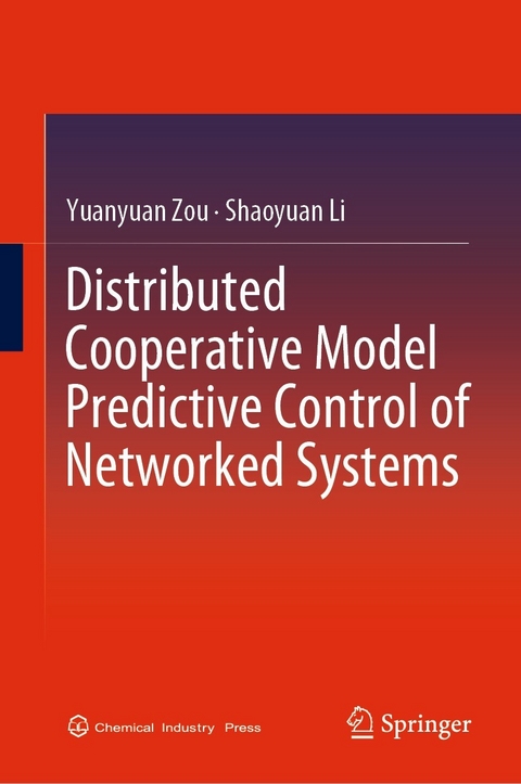 Distributed Cooperative Model Predictive Control of Networked Systems - Yuanyuan Zou, Shaoyuan Li