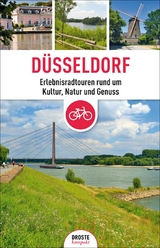 Düsseldorf. Erlebnisradtouren rund um Kultur, Natur und Genuss - Walter Reinhard