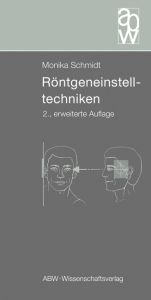 Röntgeneinstelltechniken - Monika Schmidt