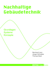 Detail Green Books: Nachhaltige Gebäudetechnik - Bernhard Lenz, Jürgen Schreiber, Thomas Stark