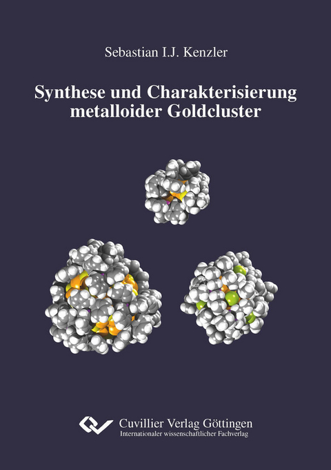 Synthese und Charakterisierung metalloider Goldcluster -  Sebastian Ignaz Joachim Kenzler