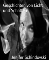 Geschichten von Licht und Schatten - Jenifer Schindovski