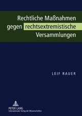 Rechtliche Maßnahmen gegen rechtsextremistische Versammlungen - Leif Rauer