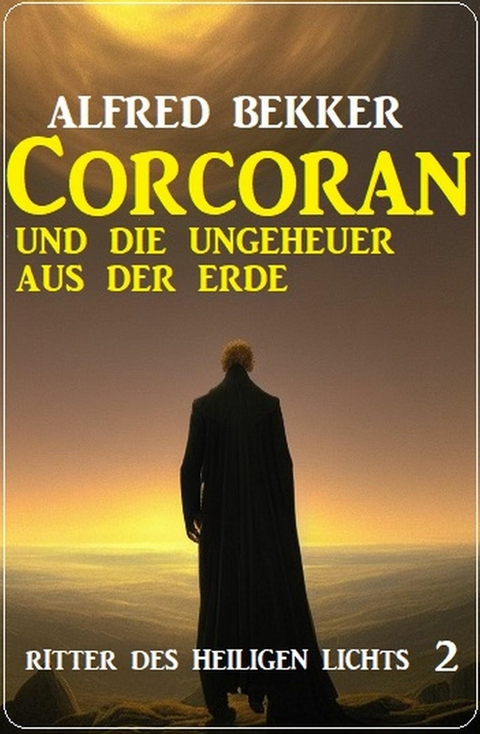 Corcoran und die Ungeheuer aus der Erde: Ritter des Heiligen Lichts 2 -  Alfred Bekker