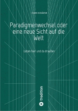 Paradigmenwechsel oder eine neue Sicht auf die Welt - Hans Schäfer