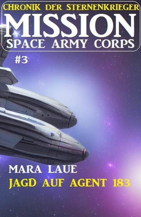 Mission Space Army Corps 3: ?Jagd auf Agent 183 -  Mara Laue