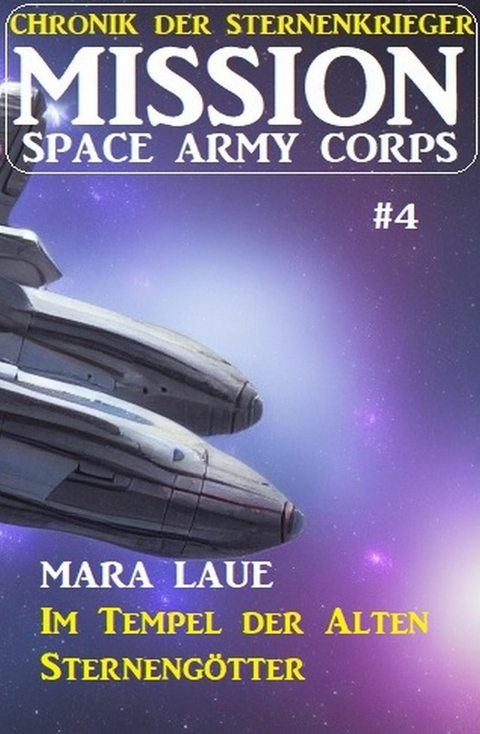 Mission Space Army Corps 4: Im Tempel der Alten Sternengötter -  Mara Laue