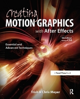 Creating Motion Graphics with After Effects - Meyer, Chris; Meyer, Trish