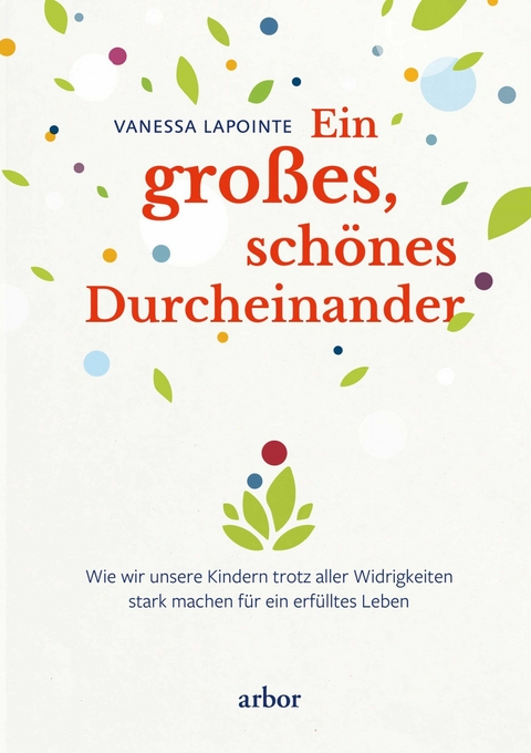 Ein großes, schönes Durcheinander - Vanessa Lapointe