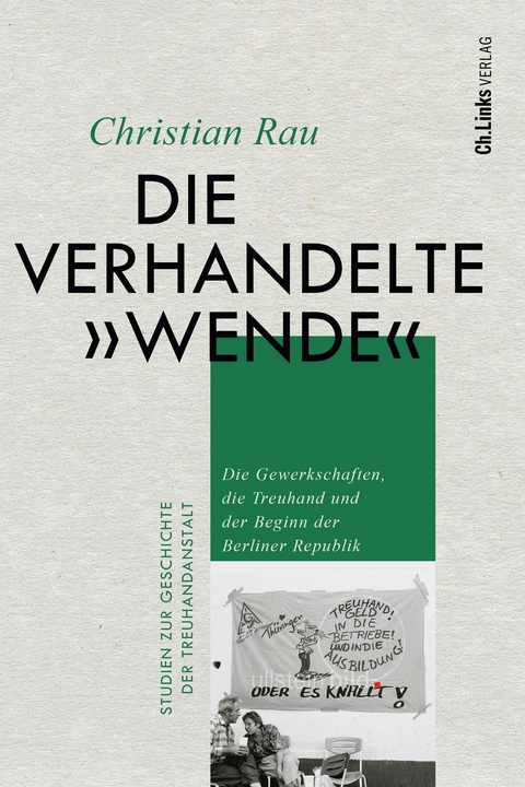 Die verhandelte "Wende" - Christian Rau