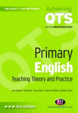 Primary English: Teaching Theory and Practice - Griffiths, Vivienne; Coates, Elizabeth; Medwell, Jane A; Minns, Hilary; Wray, David