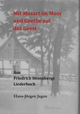 Mit Mozart im Moor und Goethe auf der Geest - Hans-Jürgen Jagau