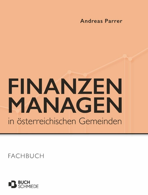 Finanzen managen in österreichischen Gemeinden -  Andreas Parrer