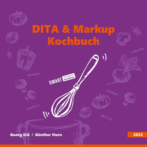 DITA & Markup Kochbuch -  Georg Eck,  Günther Horn