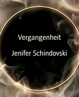 Vergangenheit - Jenifer Schindovski