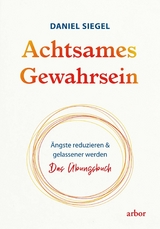 Achtsames Gewahrsein - Daniel Siegel