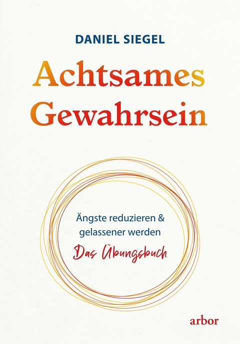 Achtsames Gewahrsein - Daniel Siegel