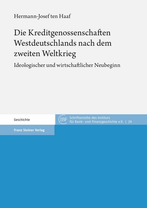 Die Kreditgenossenschaften Westdeutschlands nach dem zweiten Weltkrieg -  Hermann-Josef ten Haaf