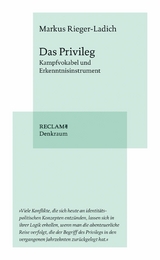 Das Privileg. Kampfvokabel und Erkenntnisinstrument - Markus Rieger-Ladich