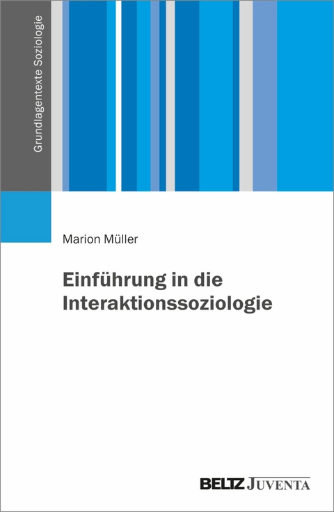 Einführung in die Interaktionssoziologie -  Marion Müller